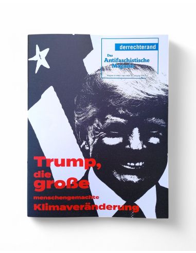 Der rechte Rand 213 - Trump, die große menschengemachte